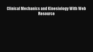 [PDF Download] Clinical Mechanics and Kinesiology With Web Resource [PDF] Online