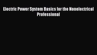[PDF Download] Electric Power System Basics for the Nonelectrical Professional [Read] Online