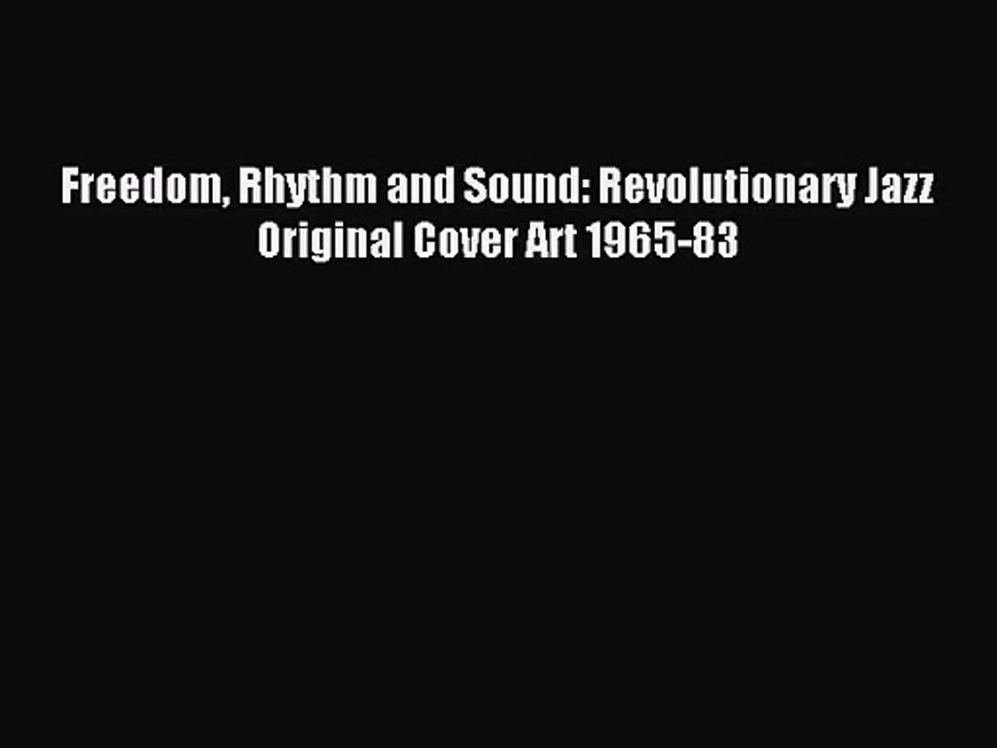 Pdf Download Freedom Rhythm And Sound Revolutionary Jazz Original Cover Art 1965 83 Pdf - 