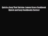 Read Quick & Easy Thai Cuisine: Lemon Grass Cookbook (Quick and Easy Cookbooks Series) PDF