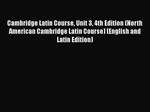 [PDF Download] Cambridge Latin Course Unit 3 4th Edition (North American Cambridge Latin Course)