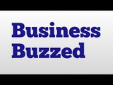 Business Buzzed meaning and pronunciation