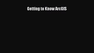 [PDF Download] Getting to Know ArcGIS [Download] Online