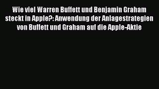 Wie viel Warren Buffett und Benjamin Graham steckt in Apple?  Anwendung der Anlagestrategien