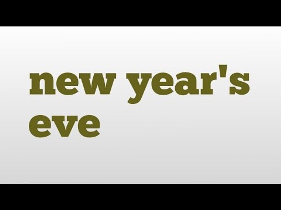 new year's eve meaning and pronunciation video Dailymotion