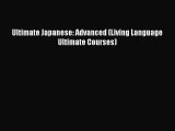 [PDF Download] Ultimate Japanese: Advanced (Living Language Ultimate Courses) [PDF] Full Ebook