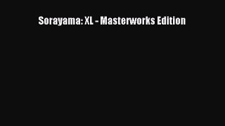 [PDF Download] Sorayama: XL - Masterworks Edition [Read] Full Ebook