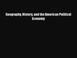 [PDF Download] Geography History and the American Political Economy [PDF] Online