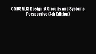 [PDF Download] CMOS VLSI Design: A Circuits and Systems Perspective (4th Edition) [Read] Online