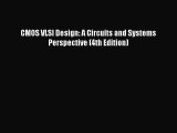 [PDF Download] CMOS VLSI Design: A Circuits and Systems Perspective (4th Edition) [Read] Online