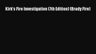 [PDF Download] Kirk's Fire Investigation (7th Edition) (Brady Fire) [Read] Full Ebook