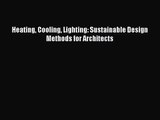 [PDF Download] Heating Cooling Lighting: Sustainable Design Methods for Architects [Download]