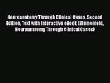 PDF Download Neuroanatomy Through Clinical Cases Second Edition Text with Interactive eBook