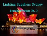 Lighting Suppliers Sydney Branded Products (Pt. I)