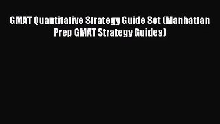 [PDF Download] GMAT Quantitative Strategy Guide Set (Manhattan Prep GMAT Strategy Guides) [Read]