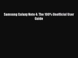 [PDF Download] Samsung Galaxy Note 4: The 100% Unofficial User Guide [Download] Full Ebook