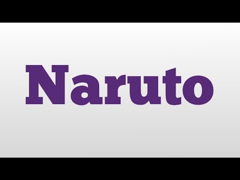Naruto meaning and pronunciation
