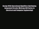 [PDF Download] Design With Operational Amplifiers And Analog Integrated Circuits (McGraw-Hill