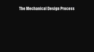 [PDF Download] The Mechanical Design Process [PDF] Full Ebook