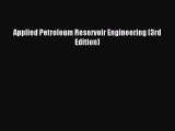 [PDF Download] Applied Petroleum Reservoir Engineering (3rd Edition) [PDF] Online