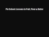 Read Pie School: Lessons in Fruit Flour & Butter PDF Online