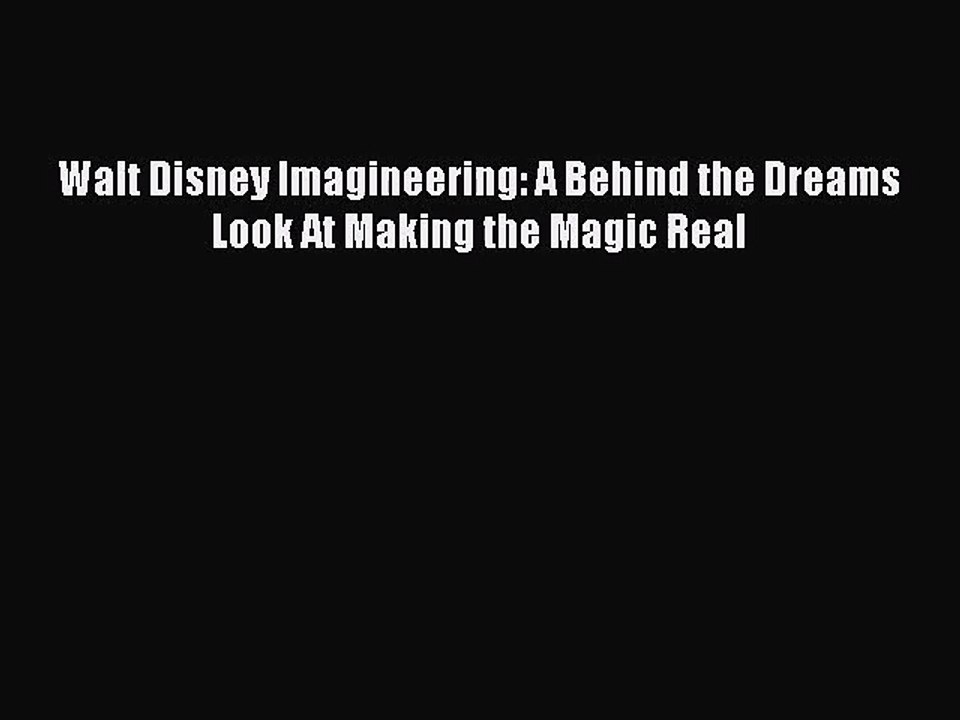 [PDF Download] Walt Disney Imagineering: A Behind the Dreams Look At Making the Magic Real