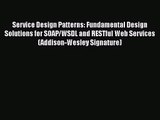 [PDF Download] Service Design Patterns: Fundamental Design Solutions for SOAP/WSDL and RESTful