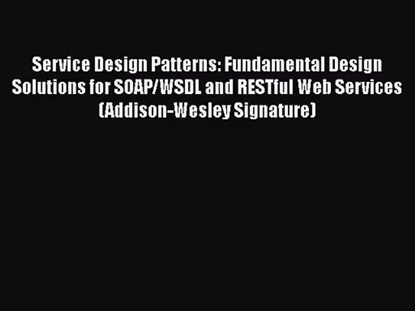 [PDF Download] Service Design Patterns: Fundamental Design Solutions for SOAP/WSDL and RESTful