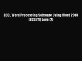 [PDF Download] ECDL Word Processing Software Using Word 2013 (BCS ITQ Level 2) [PDF] Full Ebook