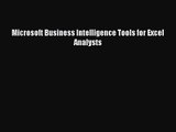 [PDF Download] Microsoft Business Intelligence Tools for Excel Analysts [Download] Full Ebook