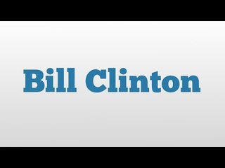 Bill Clinton meaning and pronunciation