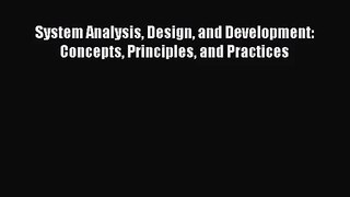 [PDF Download] System Analysis Design and Development: Concepts Principles and Practices [Read]