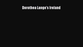 [PDF Download] Dorothea Lange's Ireland [PDF] Full Ebook