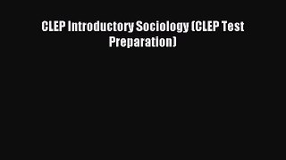 [PDF Download] CLEP Introductory Sociology (CLEP Test Preparation) [PDF] Online