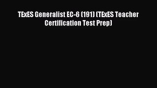 [PDF Download] TExES Generalist EC-6 (191) (TExES Teacher Certification Test Prep) [Read] Full