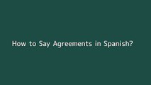 How to say Agreements in Spanish