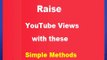Raise YouTube Views using these simple methods