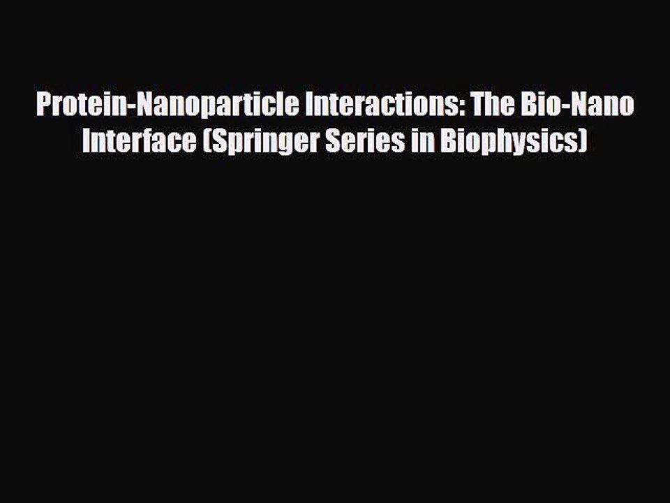 PDF Download Protein-Nanoparticle Interactions: The Bio-Nano Interface (Springer Series in