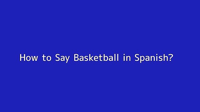 How to say Basketball in Spanish