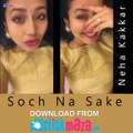 Soch Na Sake - HD Video Song - Female Cover - Airlift - Neha Kakkar - (Free Download Mp3 Song) - 2016
