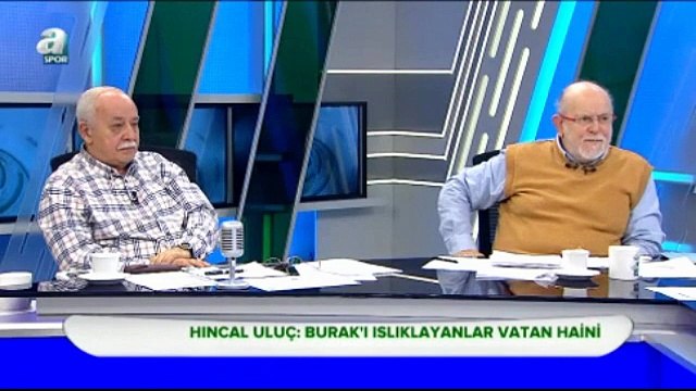 Hıncal Uluç: Bunlar vatan haini
