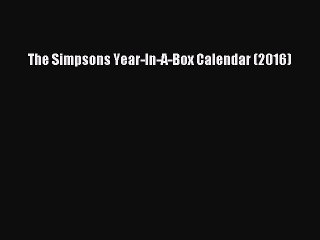 [PDF Download] The Simpsons Year-In-A-Box Calendar (2016) [Read] Full Ebook