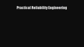 [PDF Download] Practical Reliability Engineering [Read] Full Ebook