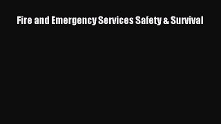 [PDF Download] Fire and Emergency Services Safety & Survival [Read] Online