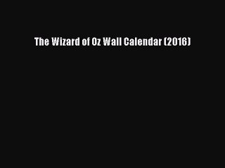 [PDF Download] The Wizard of Oz Wall Calendar (2016) [Read] Full Ebook
