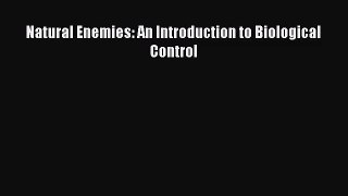 [PDF Download] Natural Enemies: An Introduction to Biological Control [Read] Full Ebook