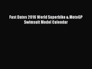 [PDF Download] Fast Dates 2016 World Superbike & MotoGP Swimsuit Model Calendar [PDF] Full