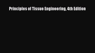 [PDF Download] Principles of Tissue Engineering 4th Edition [PDF] Full Ebook
