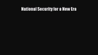 [PDF Download] National Security for a New Era [Read] Online
