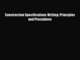 [PDF Download] Construction Specifications Writing: Principles and Procedures [PDF] Online